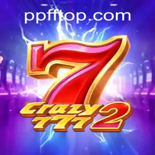 Discover Crazy7772: The Ultimate Experience in PPFF Oficial - O melhor cassino online do Brasil🍀