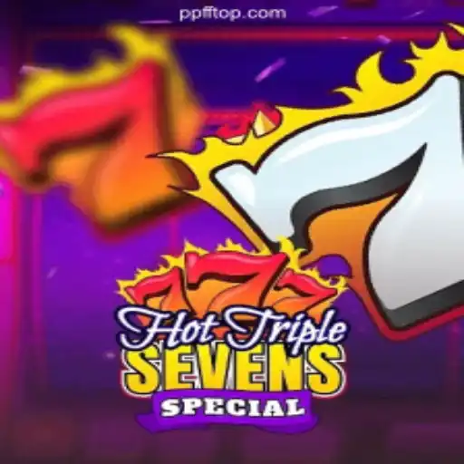 Discover the Exciting World of HotTripleSevensSpecial at PPFF Oficial - O melhor cassino online do Brasil