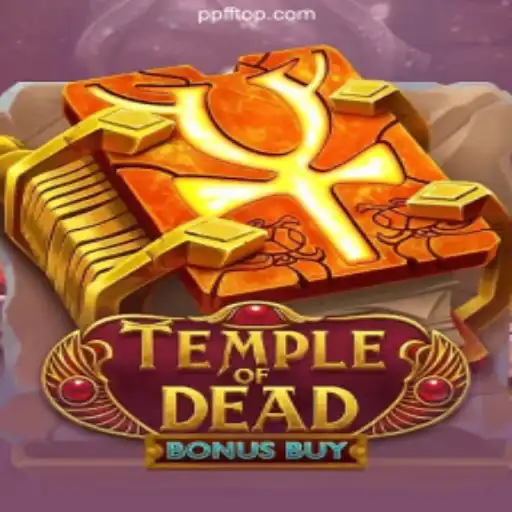 Discover the Thrills of TempleofDeadBonusBuy at PPFF Oficial - O Melhor Cassino Online do Brasil